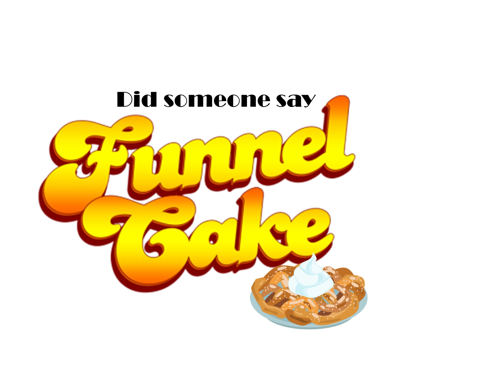 Did someone say funnel Cake